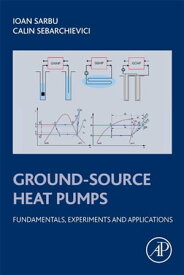 Ground-Source Heat Pumps Fundamentals, Experiments and Applications【電子書籍】[ Ioan Sarbu ]