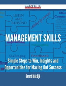 Management Skills - Simple Steps to Win, Insights and Opportunities for Maxing Out Success【電子書籍】[ Gerard Blokdijk ]