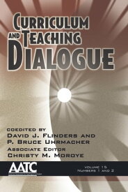 Curriculum and Teaching Dialogue Vol. 15 # 1 & 2【電子書籍】