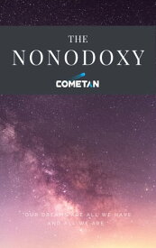 The Nonodoxy The Principles of Epistemology & Ethics【電子書籍】[ Cometan ]