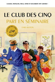 Le Club des 5 part en s?minaire【電子書籍】[ Bruno Vincent ]