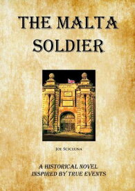 The Malta Soldier【電子書籍】[ Joe Scicluna ]