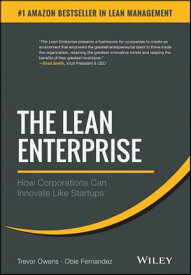 The Lean Enterprise How Corporations Can Innovate Like Startups【電子書籍】[ Trevor Owens ]