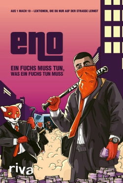 楽天kobo電子書籍ストア Ein Fuchs Muss Tun Was Ein Fuchs Tun Muss Aus 1 Mach 10 Lektionen Die Du Nur Auf Der Strasse Lernst Eno