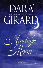 Amethyst Moon【電子書籍】[ Dara Girard ]