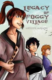 Legacy of Foggy Village【電子書籍】[ Mezoon Alnaqbi ]