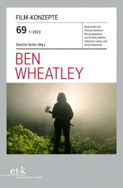 FILM-KONZEPTE 69 - Ben Wheatley【電子書籍】