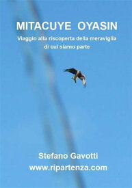 Mitacuye Oyasin【電子書籍】[ Stefano Gavotti ]