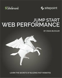 Jump Start Web Performance【電子書籍】[ Craig Buckler ]