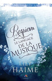 Requiem ? demi-mots, T2【電子書籍】[ Lily Haime ]