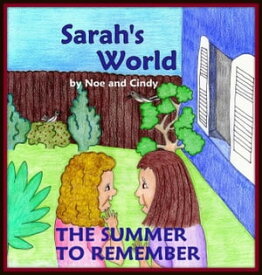 Sarah's World: The summer to remember【電子書籍】[ Noe and Cindy ]