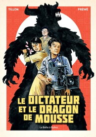 Le dictateur et le dragon de mousse【電子書籍】[ Fabien Tillon ]