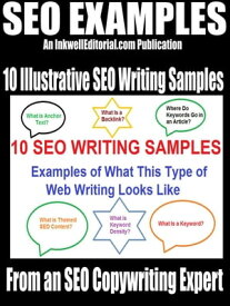 SEO Examples: 10 Illustrative SEO Writing Samples【電子書籍】[ Yuwanda Black ]