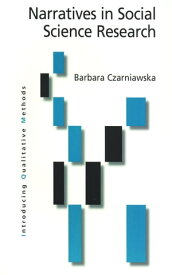 Narratives in Social Science Research【電子書籍】[ Barbara Czarniawska ]