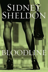 Bloodline【電子書籍】[ Sidney Sheldon ]
