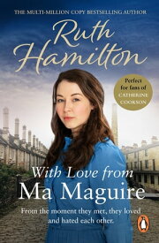 With Love From Ma Maguire An emotional, heart-warming and gripping saga set in Bolton from bestselling author Ruth Hamilton.【電子書籍】[ Ruth Hamilton ]