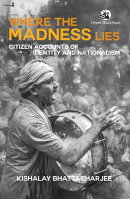 Where the Madness Lies: Citizen Accounts of Identity and Nationalism