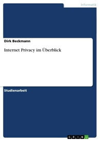 Internet Privacy im ?berblick【電子書籍】[ Dirk Beckmann ]