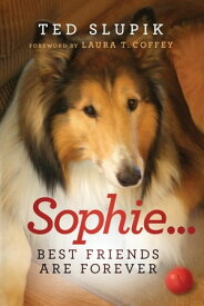 Sophie...Best Friends are Forever【電子書籍】[ Ted Slupik ]