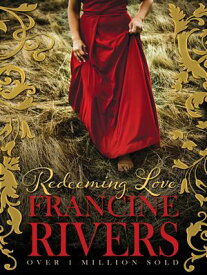 Redeeming Love【電子書籍】[ Francine Rivers ]