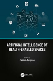 Artificial Intelligence of Health-Enabled Spaces【電子書籍】