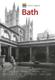 Historic England: Bath Unique Images from the Archives of Historic England【電子書籍】[ Simon McNeill-Ritchie ]