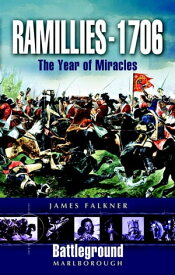 Ramillies 1706 The Year of Miracles【電子書籍】[ James Falkner ]