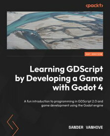 Learning GDScript by Developing a Game with Godot 4 A fun introduction to programming in GDScript 2.0 and game development using the Godot Engine【電子書籍】[ Sander Vanhove ]
