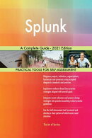 Splunk A Complete Guide - 2021 Edition