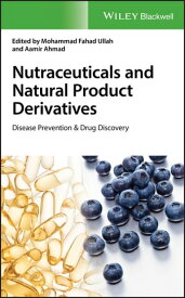 Nutraceuticals and Natural Product Derivatives Disease Prevention & Drug Discovery【電子書籍】