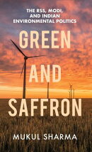Green and SaffronThe RSS, Modi, and Indian Environmental Politics