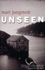 Unseen Anders Knutas series 1【電子書籍】[ Mari Jungstedt ]