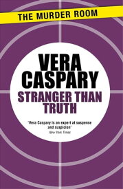 Stranger Than Truth【電子書籍】[ Vera Caspary ]