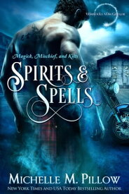Spirits and Spells【電子書籍】[ Michelle M. Pillow ]