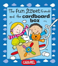 The Fun Street Friends and the Cardboard Box Kids Books【電子書籍】[ Simon Abbott ]