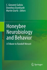 Honeybee Neurobiology and Behavior A Tribute to Randolf Menzel【電子書籍】