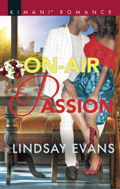 On-Air Passion【電子書籍】[ Lindsay Evans ]