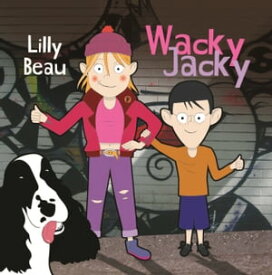 Wacky Jacky【電子書籍】[ Lilly Beau ]