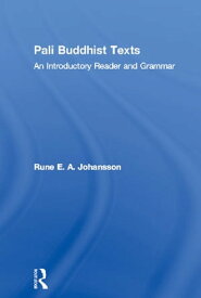 Pali Buddhist Texts An Introductory Reader and Grammar【電子書籍】[ Rune E. A. Johansson ]