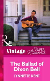 The Ballad of Dixon Bell (At the Carolina Diner, Book 2) (Mills & Boon Vintage Superromance)【電子書籍】[ Lynnette Kent ]