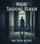 Where The Shadows Remain