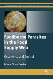 Foodborne Parasites in the Food Supply Web Occurrence and Control【電子書籍】