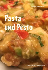 Pasta und Pesto【電子書籍】[ Thomas Biedermann ]