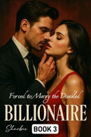 Forced to Marry the Disabled Billionaire