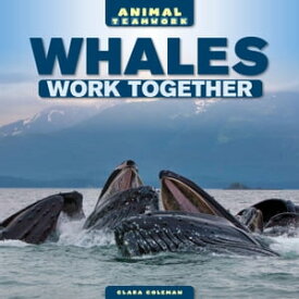 Whales Work Together【電子書籍】[ Clara Coleman ]