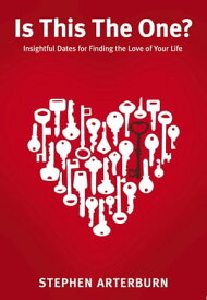Is This The One? Insightful Dates for Finding the Love of Your Life【電子書籍】[ Stephen Arterburn ]