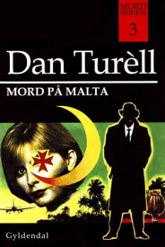 Mord p? Malta Mord-serien 3【電子書籍】[ Dan Turell ]