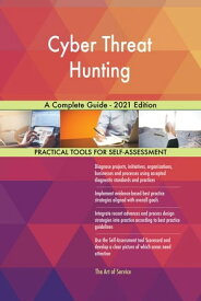 Cyber Threat Hunting A Complete Guide - 2021 Edition【電子書籍】[ Gerardus Blokdyk ]