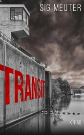 Transit Ein Regional-Krimi aus Dithmarschen【電子書籍】[ Sig Meuther ]