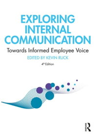 Exploring Internal Communication Towards Informed Employee Voice【電子書籍】